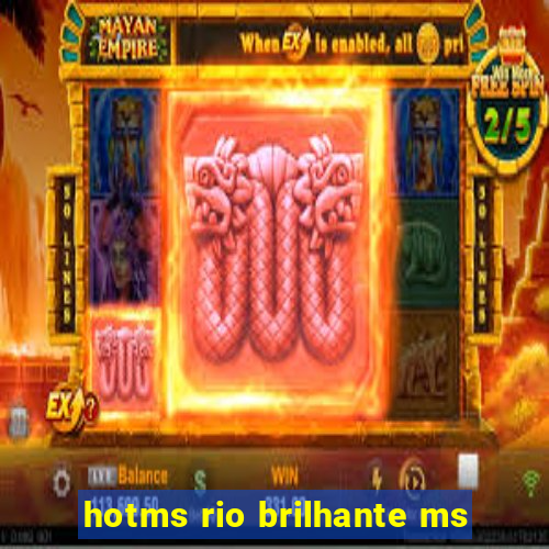 hotms rio brilhante ms